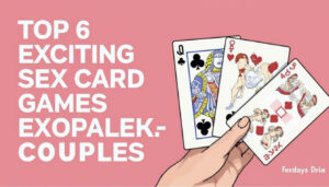 Top 6 Exciting Sex Card Games for Couples