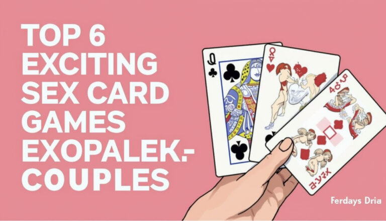 Home 38 Top 6 Exciting Sex Card Games for Couples